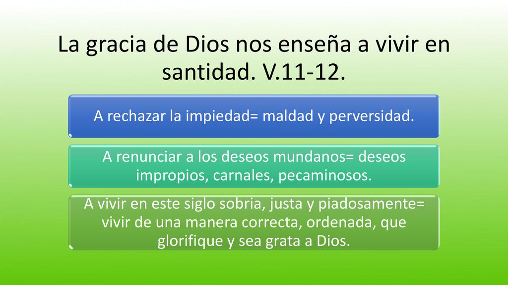 La gracia de Dios nos enseña a vivir en santidad. V