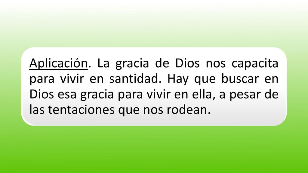 Aplicación. La gracia de Dios nos capacita para vivir en santidad