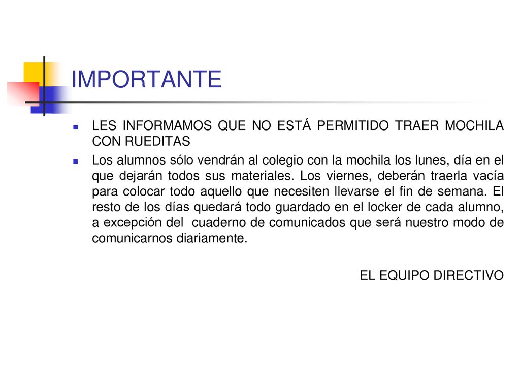 IMPORTANTE LES INFORMAMOS QUE NO ESTÁ PERMITIDO TRAER MOCHILA CON RUEDITAS.