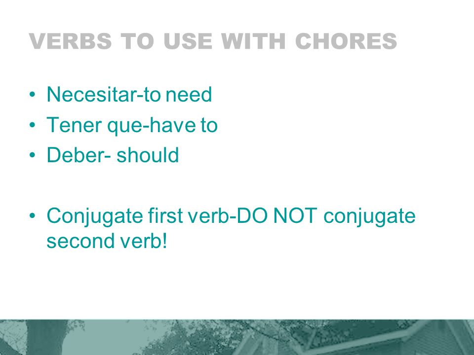 VERBS TO USE WITH CHORES