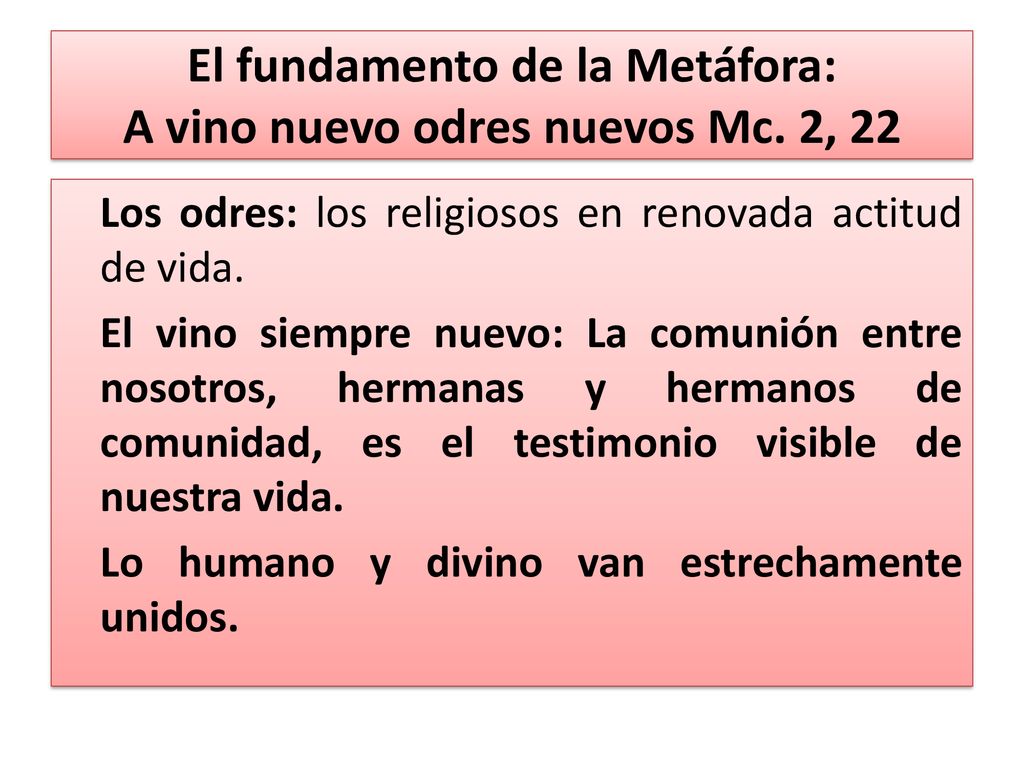 El fundamento de la Metáfora: A vino nuevo odres nuevos Mc. 2, 22