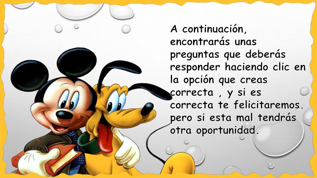 A continuación, encontrarás unas preguntas que deberás responder haciendo clic en la opción que creas correcta , y si es correcta te felicitaremos.
