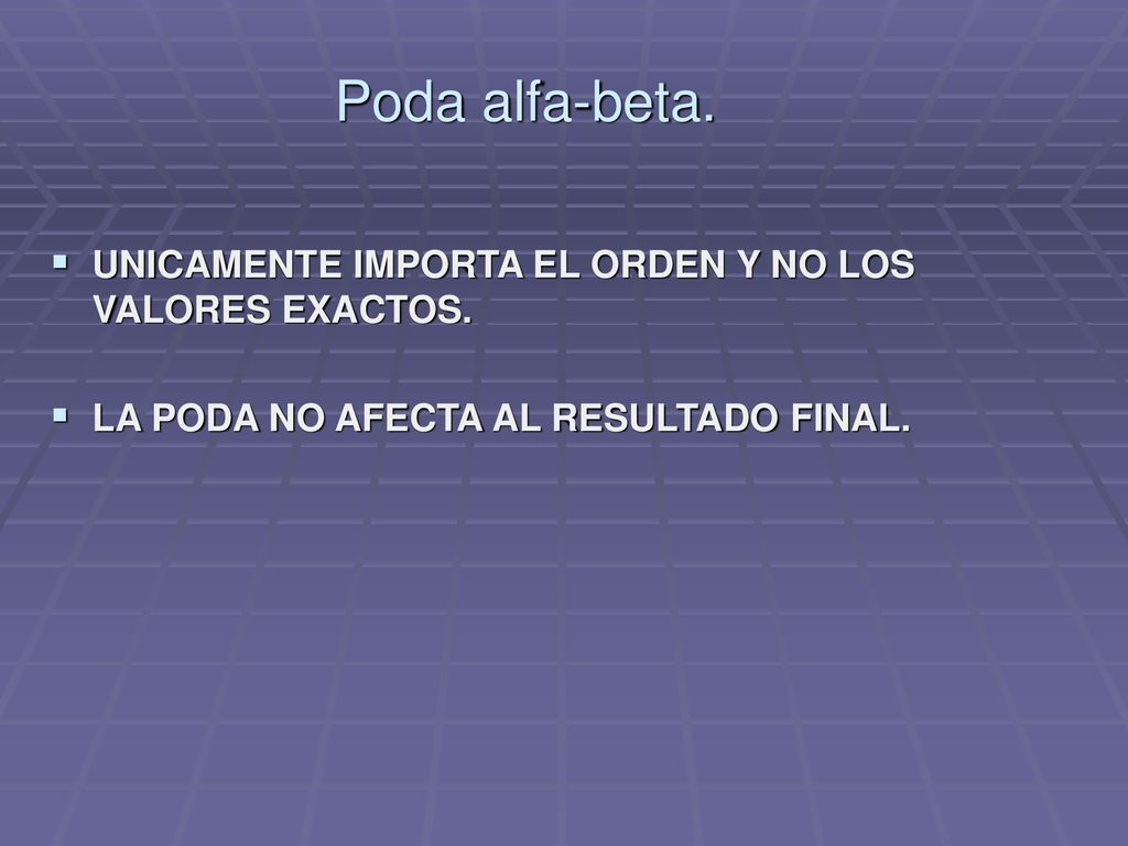Poda alfa-beta. UNICAMENTE IMPORTA EL ORDEN Y NO LOS VALORES EXACTOS.