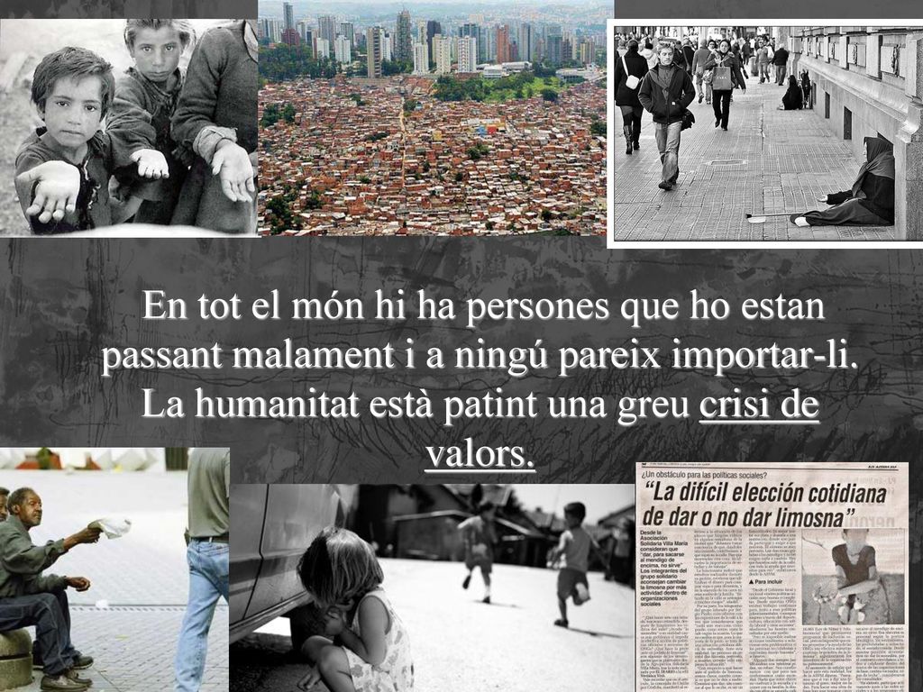 En tot el món hi ha persones que ho estan passant malament i a ningú pareix importar-li.