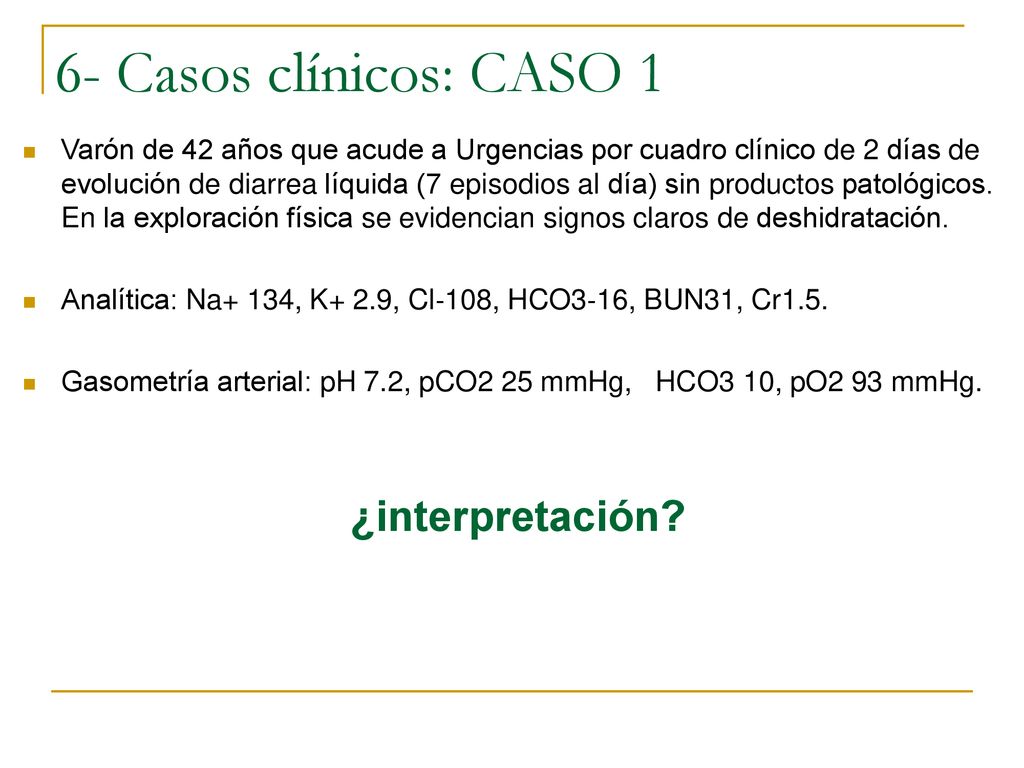 6- Casos clínicos: CASO 1 ¿interpretación