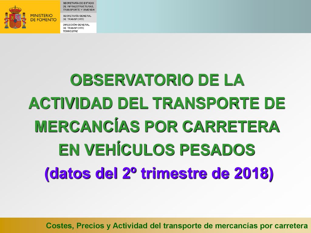 OBSERVATORIO DE LA ACTIVIDAD DEL TRANSPORTE DE MERCANCÍAS POR CARRETERA EN VEHÍCULOS PESADOS (datos del 2º trimestre de 2018)