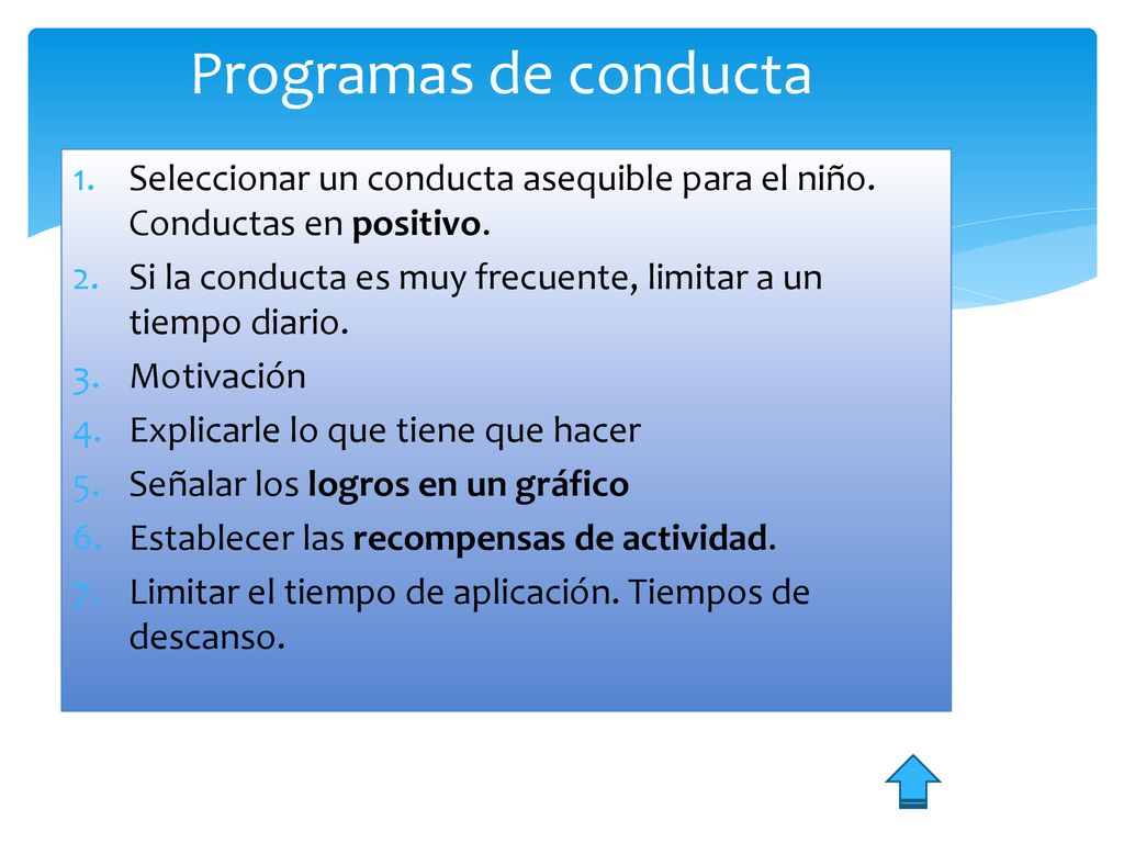 Programas de conducta Seleccionar un conducta asequible para el niño. Conductas en positivo.