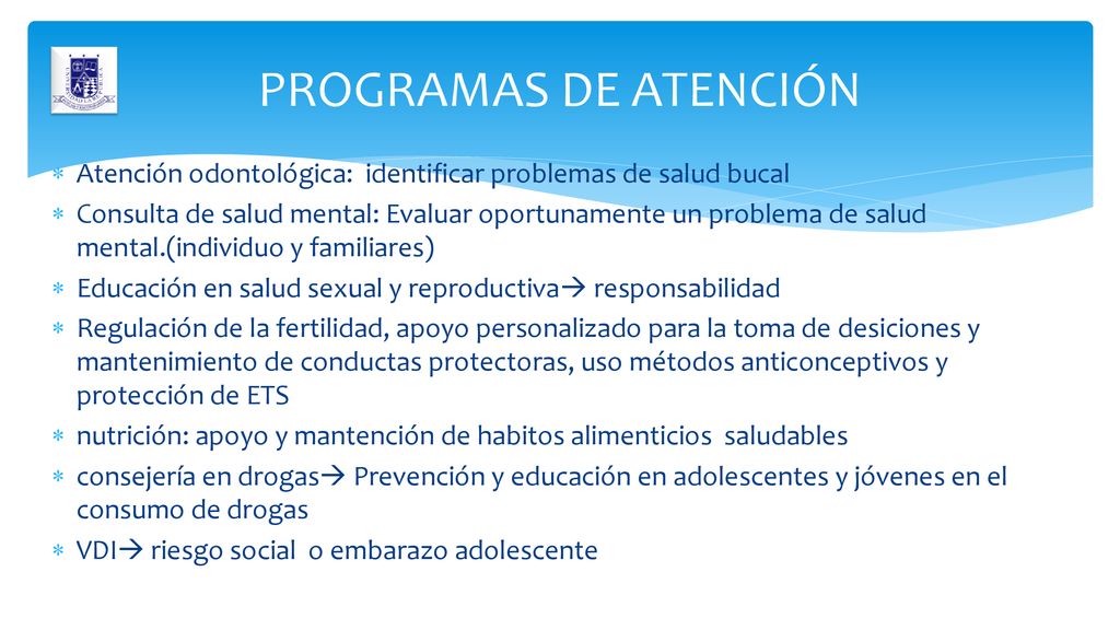 PROGRAMAS DE ATENCIÓN Atención odontológica: identificar problemas de salud bucal.