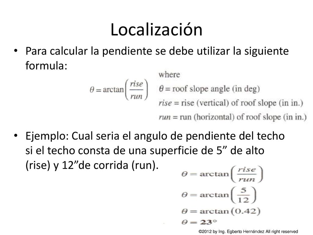 Localización Para calcular la pendiente se debe utilizar la siguiente formula: