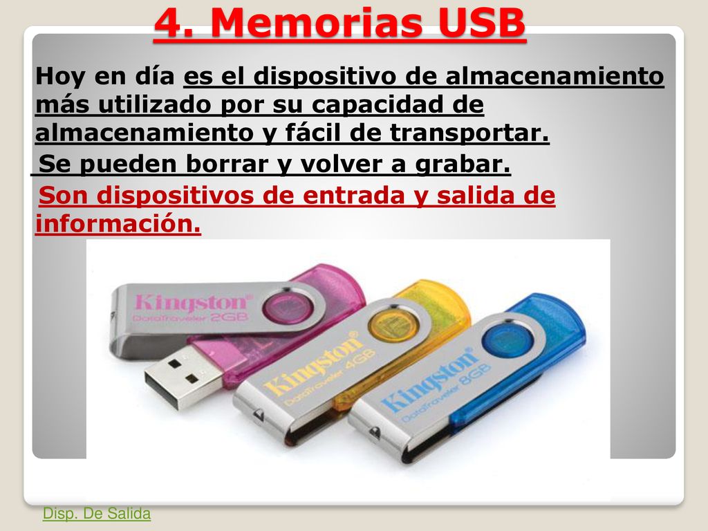 4. Memorias USB Se pueden borrar y volver a grabar.
