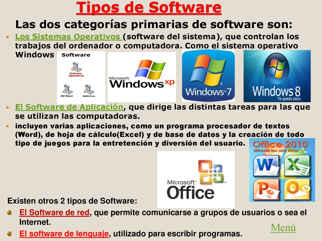 Tipos de Software Las dos categorías primarias de software son: Menú