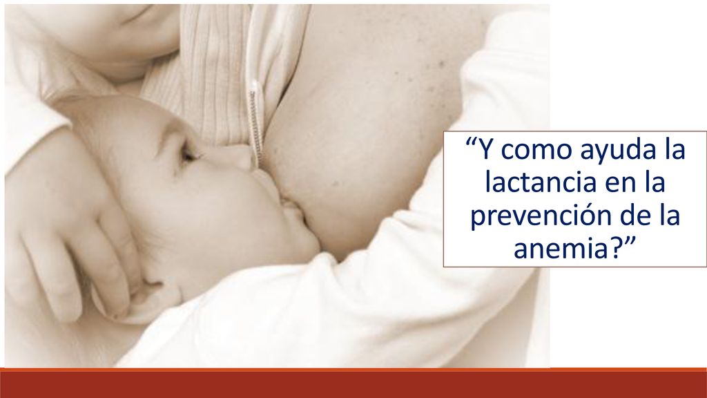Y como ayuda la lactancia en la prevención de la anemia