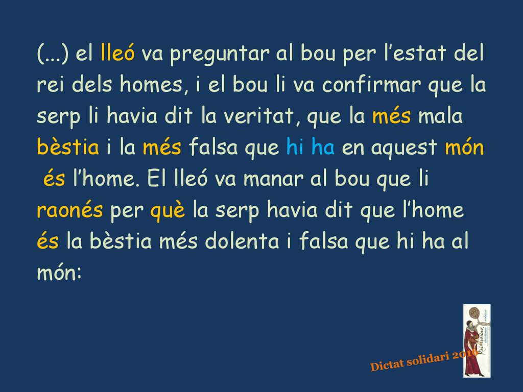 (...) el lleó va preguntar al bou per l’estat del