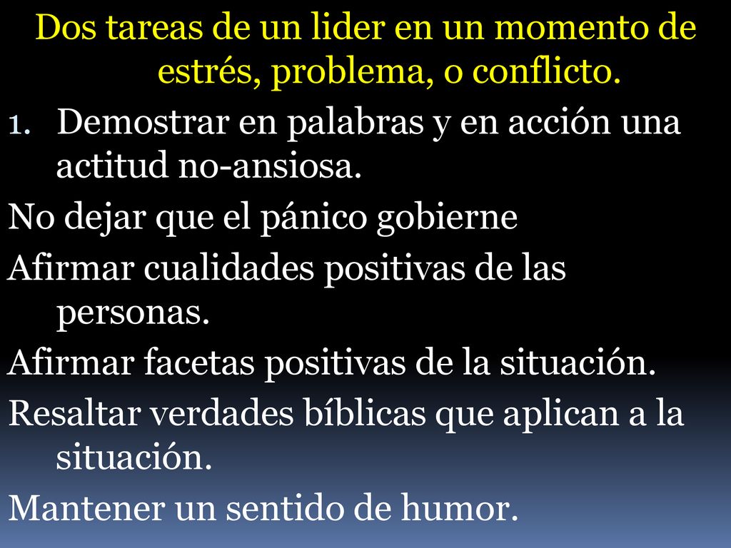 Dos tareas de un lider en un momento de estrés, problema, o conflicto.