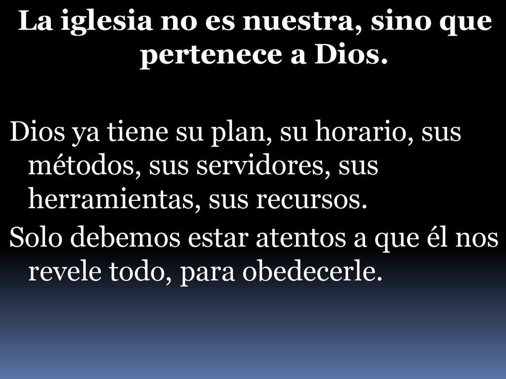 La iglesia no es nuestra, sino que pertenece a Dios