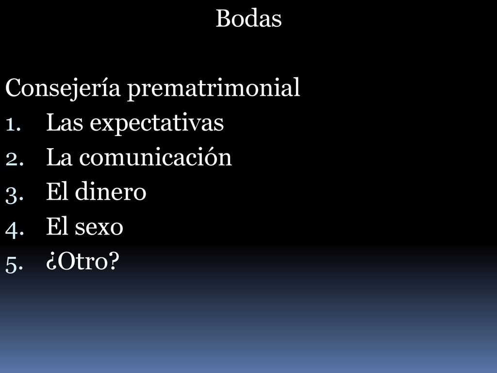 Bodas Consejería prematrimonial Las expectativas La comunicación El dinero El sexo ¿Otro