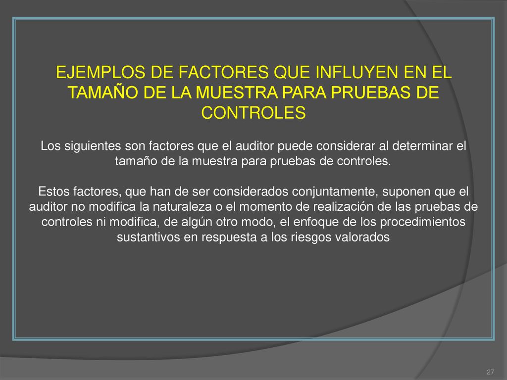EJEMPLOS DE FACTORES QUE INFLUYEN EN EL TAMAÑO DE LA MUESTRA PARA PRUEBAS DE CONTROLES