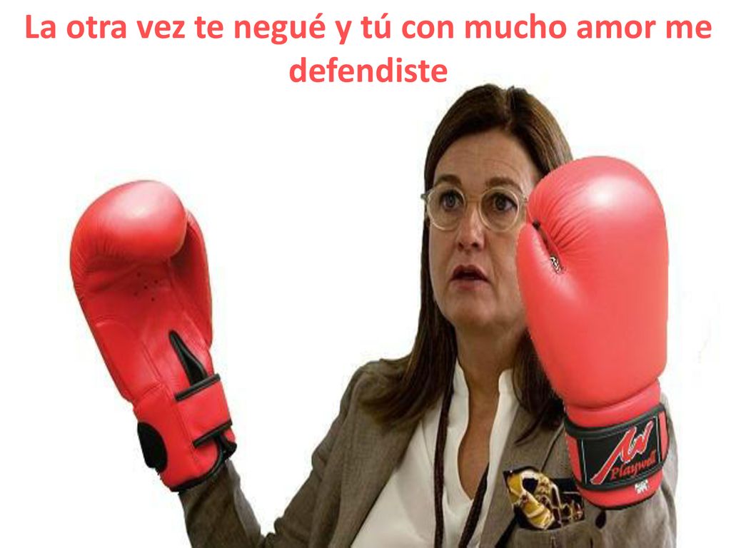 La otra vez te negué y tú con mucho amor me defendiste