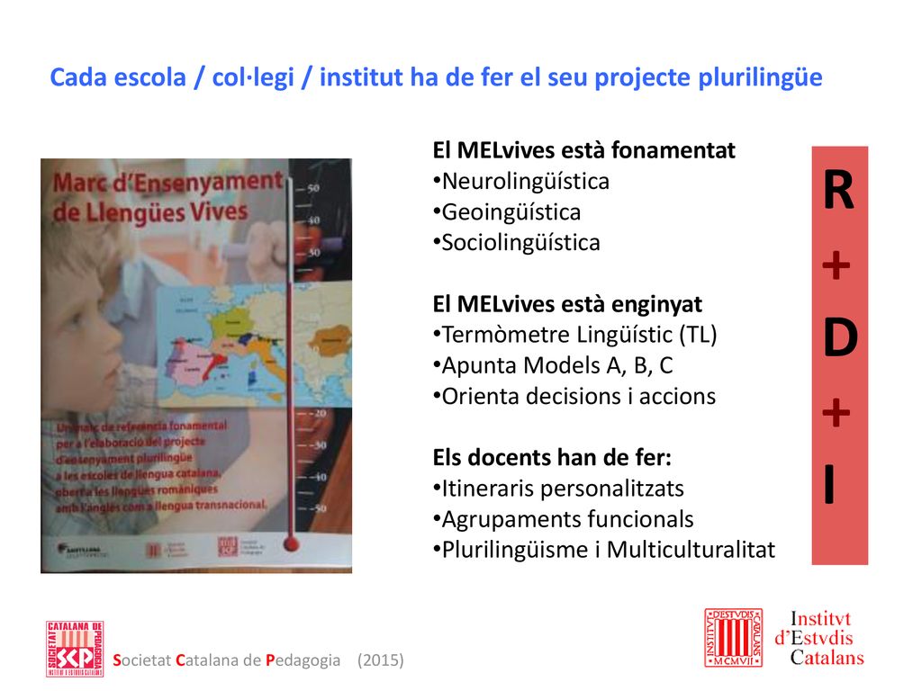 Cada escola / col·legi / institut ha de fer el seu projecte plurilingüe
