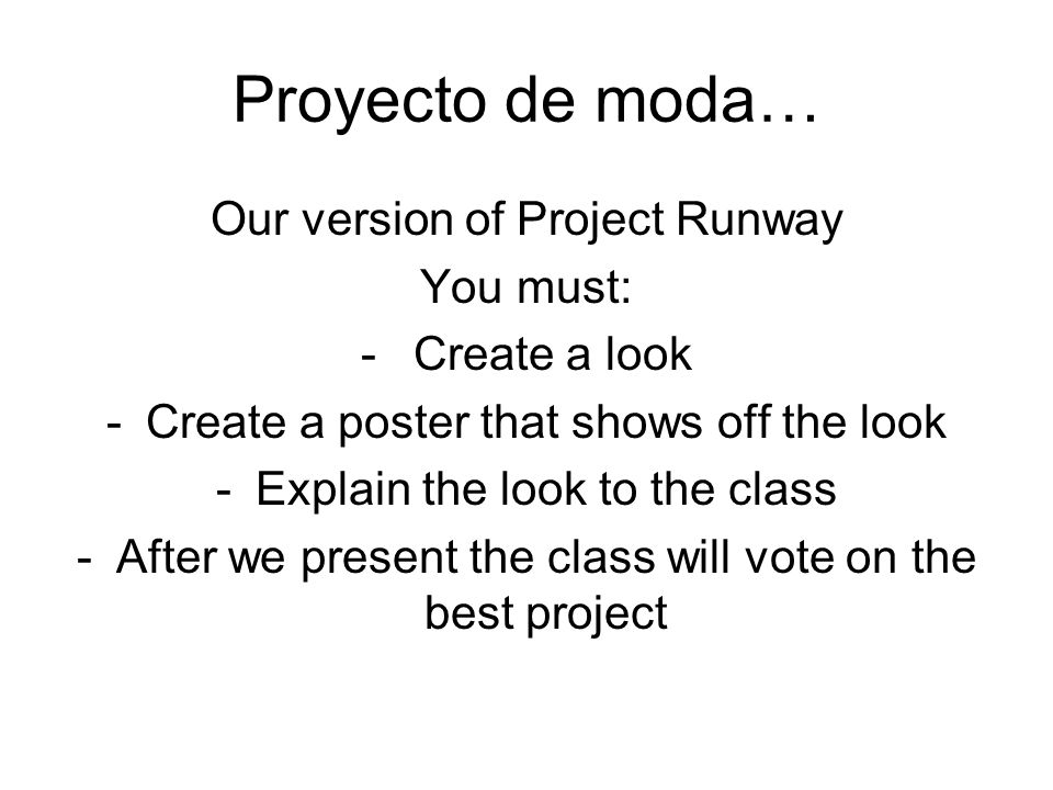Proyecto de moda… Our version of Project Runway You must:
