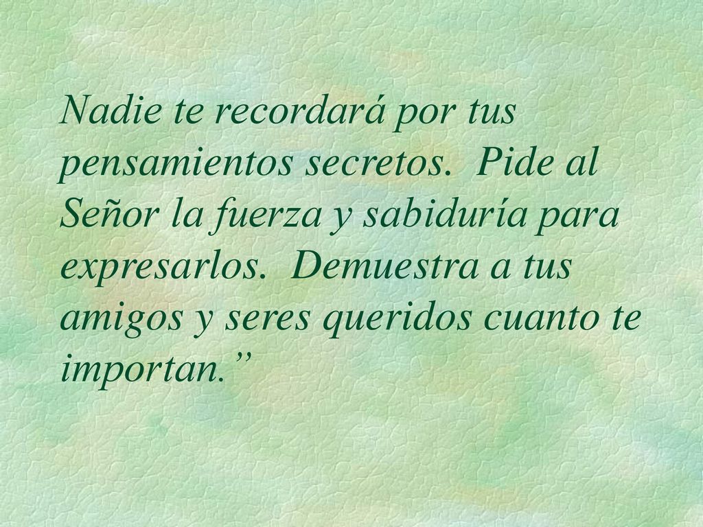 Nadie te recordará por tus pensamientos secretos