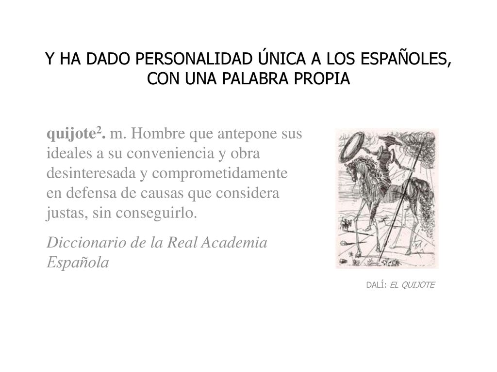 Y HA DADO PERSONALIDAD ÚNICA A LOS ESPAÑOLES, CON UNA PALABRA PROPIA