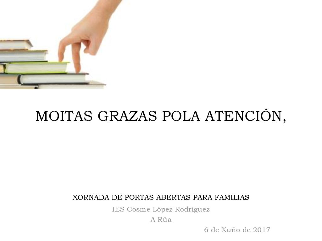 MOITAS GRAZAS POLA ATENCIÓN, XORNADA DE PORTAS ABERTAS PARA FAMILIAS