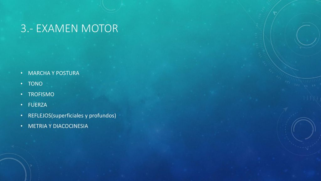 3.- Examen motor MARCHA Y POSTURA TONO TROFISMO FUERZA