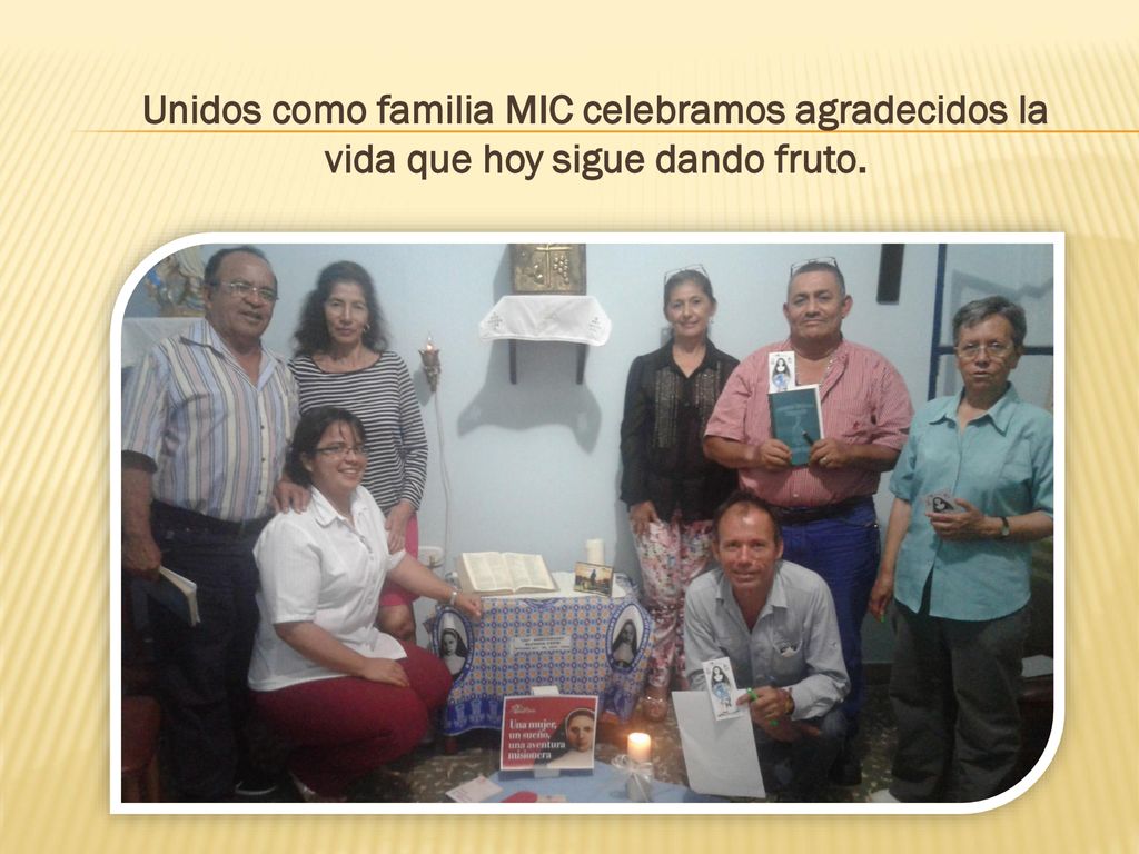 Unidos como familia MIC celebramos agradecidos la vida que hoy sigue dando fruto.