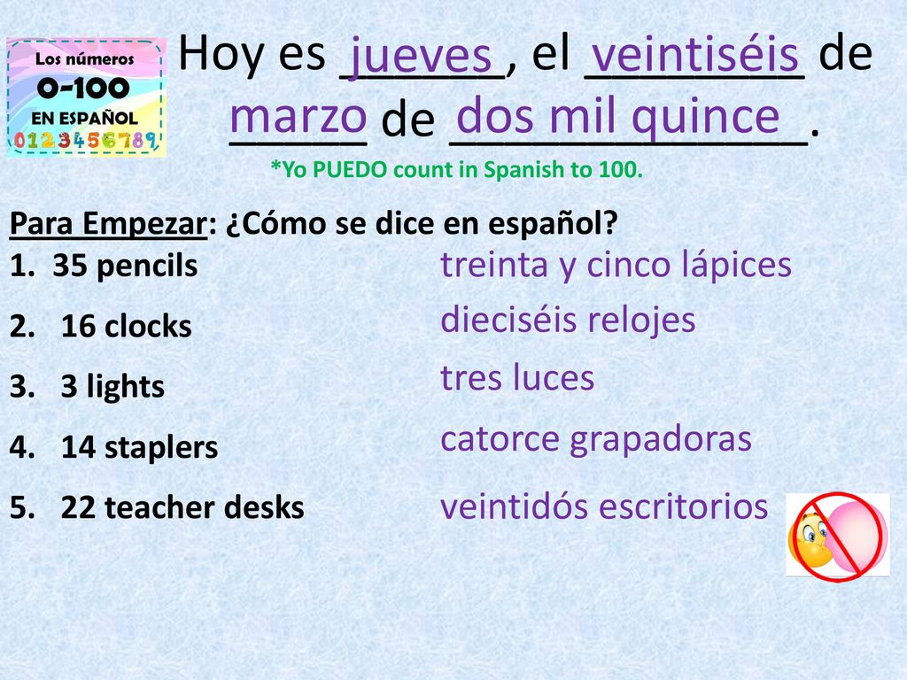 Hoy es ______, el ________ de _____ de _____________.