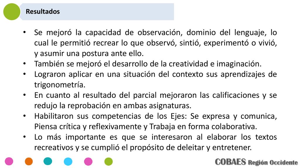 También se mejoró el desarrollo de la creatividad e imaginación.