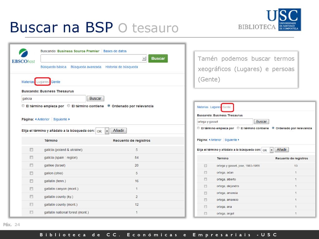 Buscar na BSP O tesauro Tamén podemos buscar termos xeográficos (Lugares) e persoas (Gente)