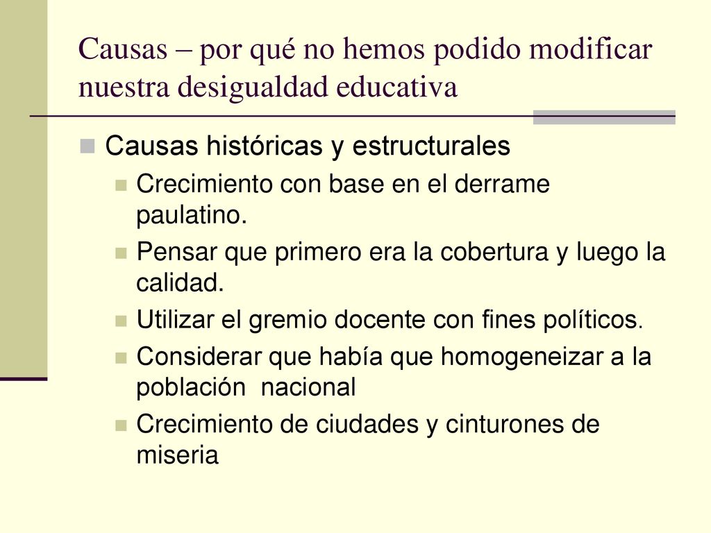 Causas – por qué no hemos podido modificar nuestra desigualdad educativa