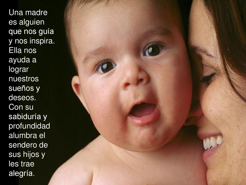 Una madre es alguien que nos guía y nos inspira