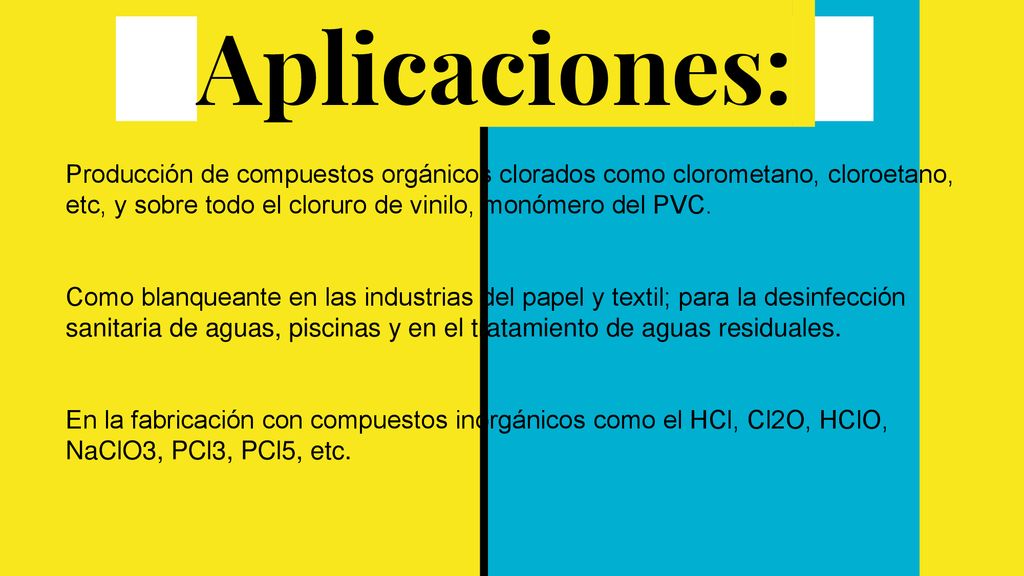 Aplicaciones: Producción de compuestos orgánicos clorados como clorometano, cloroetano, etc, y sobre todo el cloruro de vinilo, monómero del PVC.