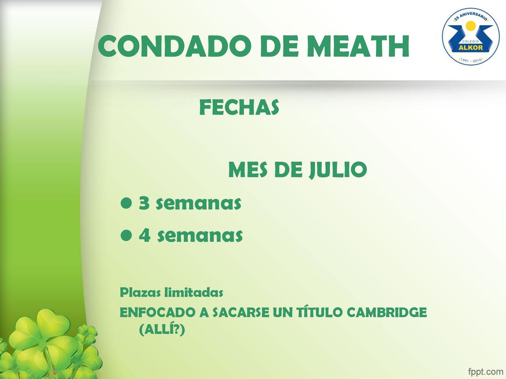 CONDADO DE MEATH FECHAS MES DE JULIO 3 semanas 4 semanas