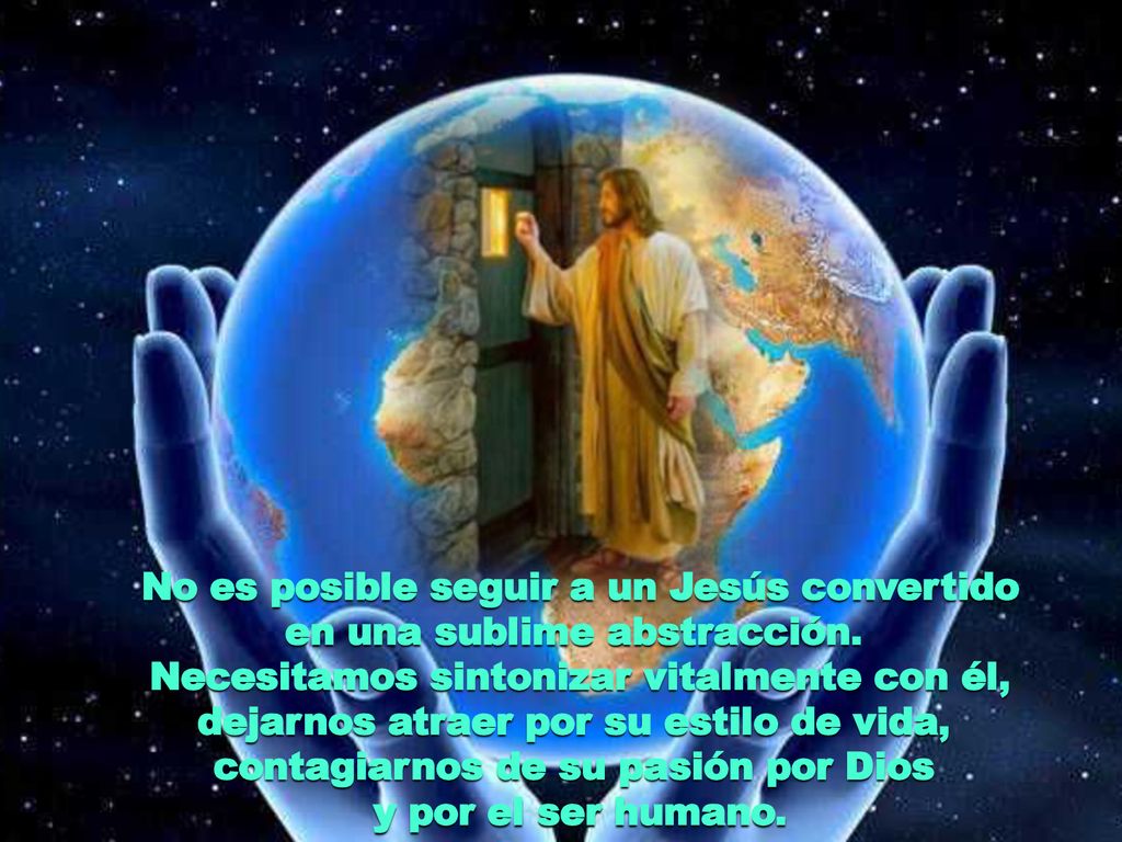 No es posible seguir a un Jesús convertido en una sublime abstracción.