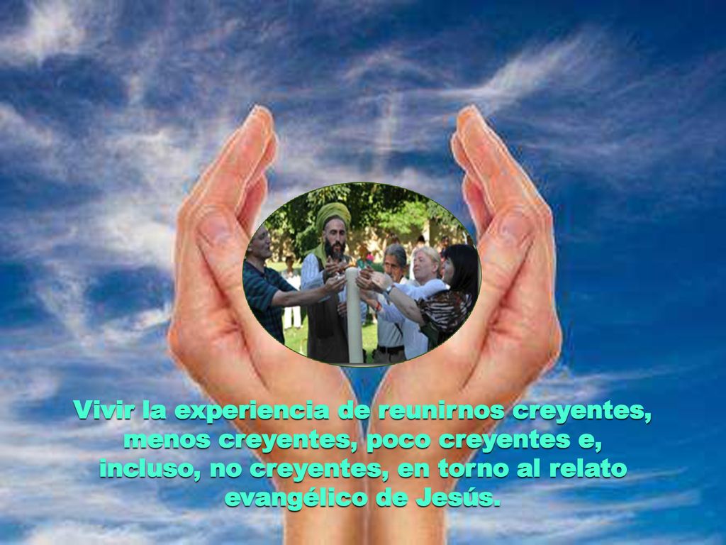 incluso, no creyentes, en torno al relato evangélico de Jesús.