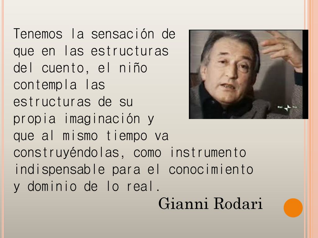 Gianni Rodari Tenemos la sensación de que en las estructuras