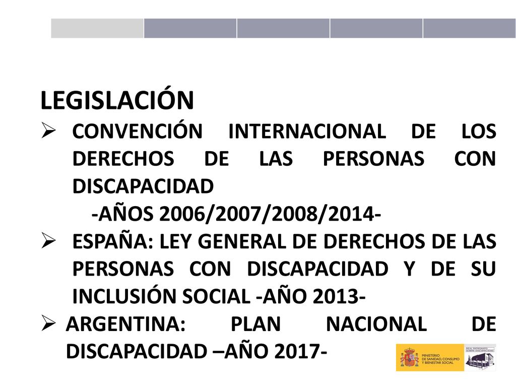LEGISLACIÓN CONVENCIÓN INTERNACIONAL DE LOS DERECHOS DE LAS PERSONAS CON DISCAPACIDAD. -AÑOS 2006/2007/2008/2014-