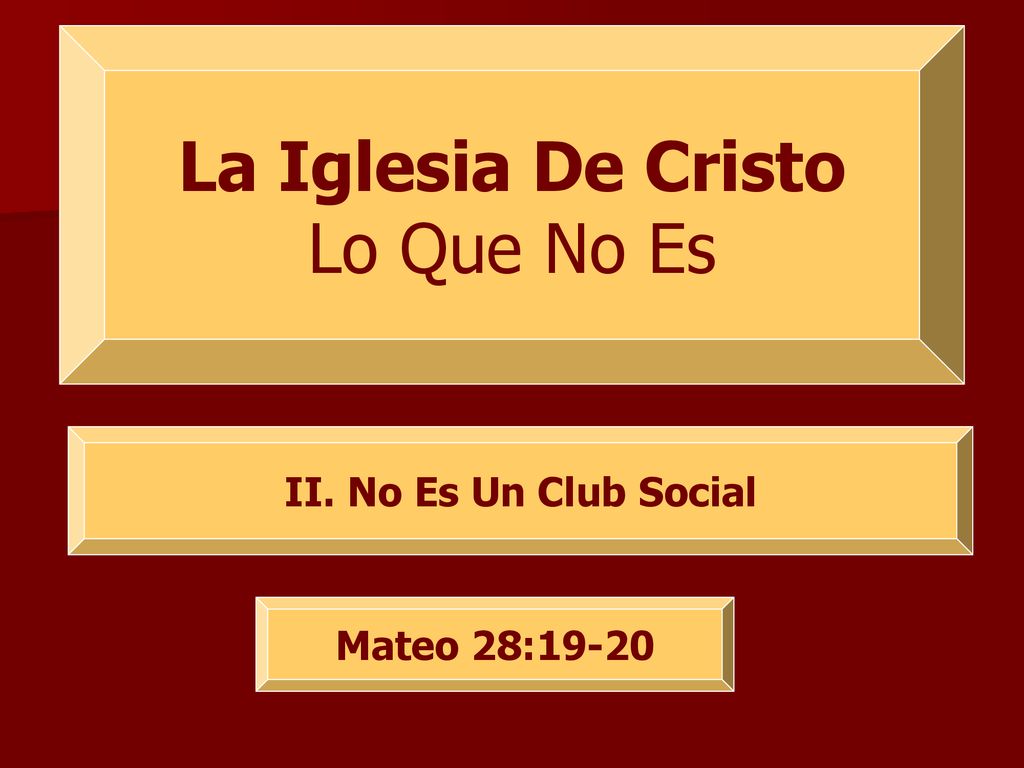 La Iglesia De Cristo Lo Que No Es II. No Es Un Club Social