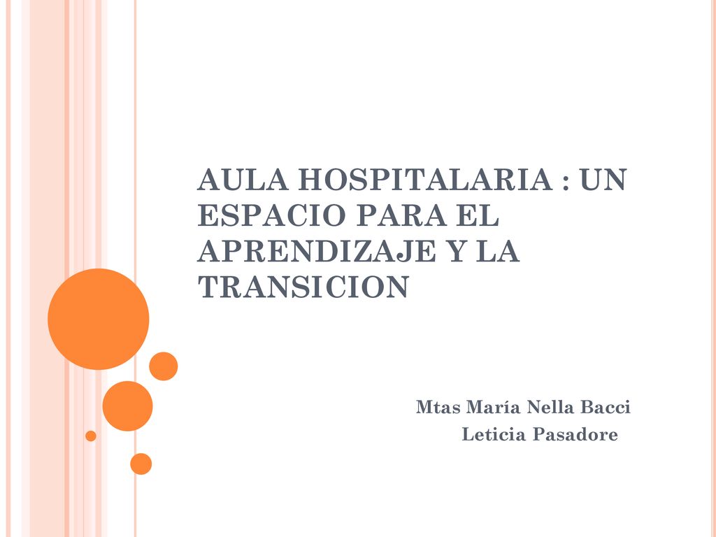 AULA HOSPITALARIA : UN ESPACIO PARA EL APRENDIZAJE Y LA TRANSICION