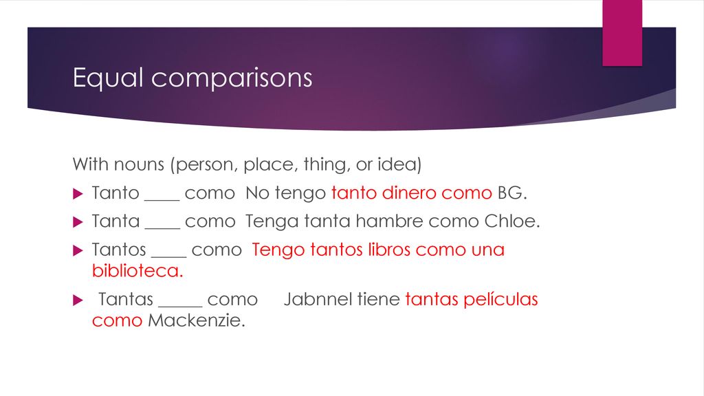 Equal comparisons With nouns (person, place, thing, or idea)