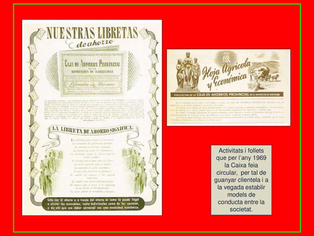 Activitats i follets que per l’any 1969 la Caixa feia circular, per tal de guanyar clientela i a la vegada establir models de conducta entre la societat.