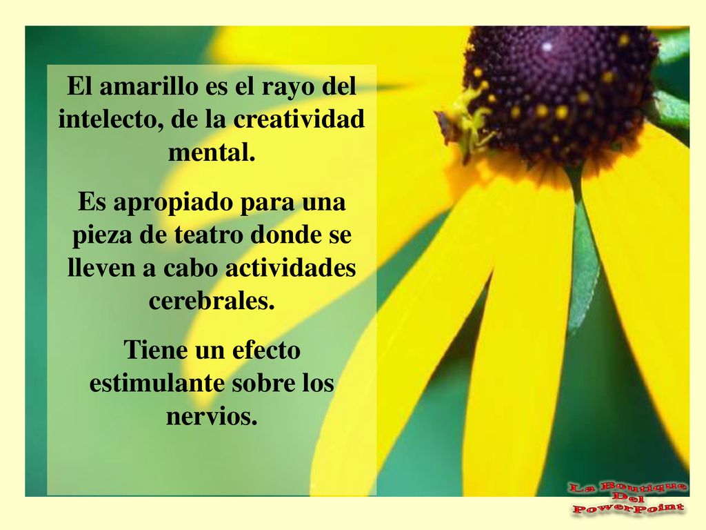 El amarillo es el rayo del intelecto, de la creatividad mental.