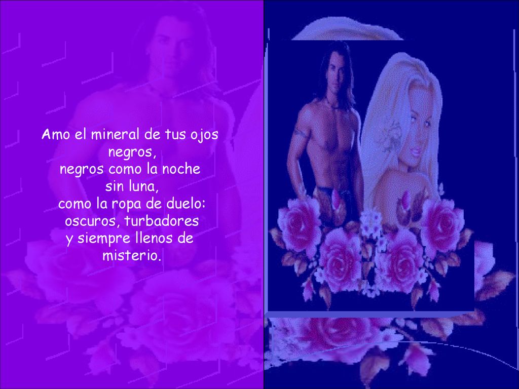 Amo en ti todo lo que representas, lo que eres y lo que has