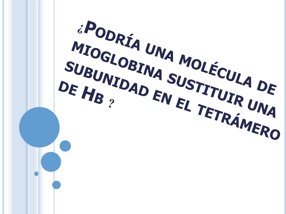 ¿Podría una molécula de mioglobina sustituir una subunidad en el tetrámero de Hb
