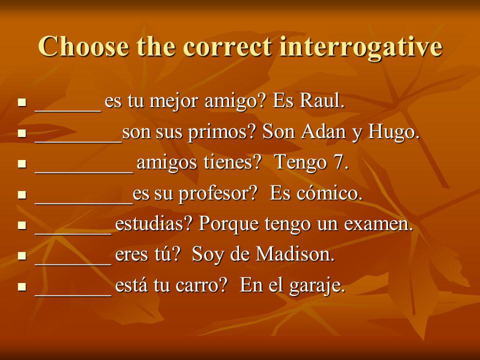 Choose the correct interrogative