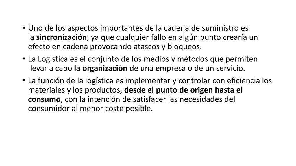 Uno de los aspectos importantes de la cadena de suministro es la sincronización, ya que cualquier fallo en algún punto crearía un efecto en cadena provocando atascos y bloqueos.