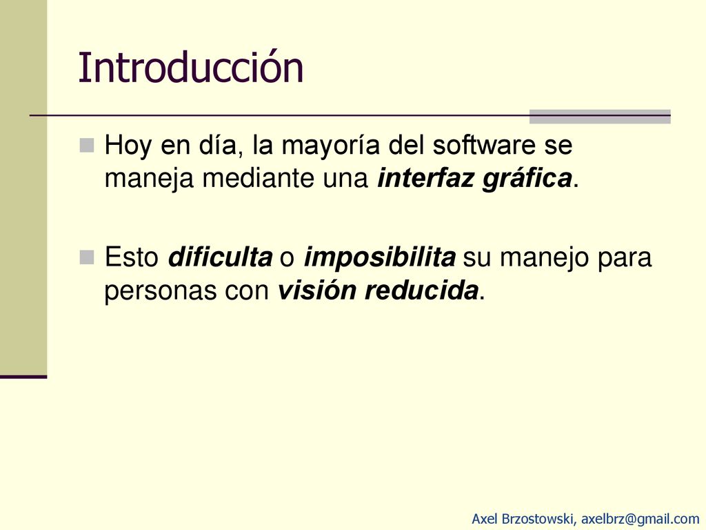 Introducción Hoy en día, la mayoría del software se maneja mediante una interfaz gráfica.